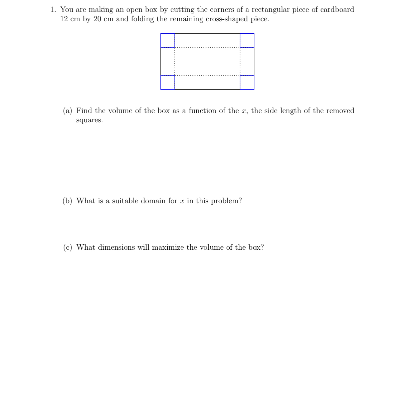 You are making an open box by cutting the corners