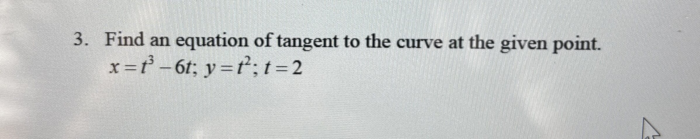 Find an equation of tangent to the curve at the