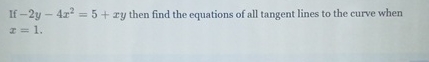 If - 2 y - 4 x 2 = 5 + x y then find the
