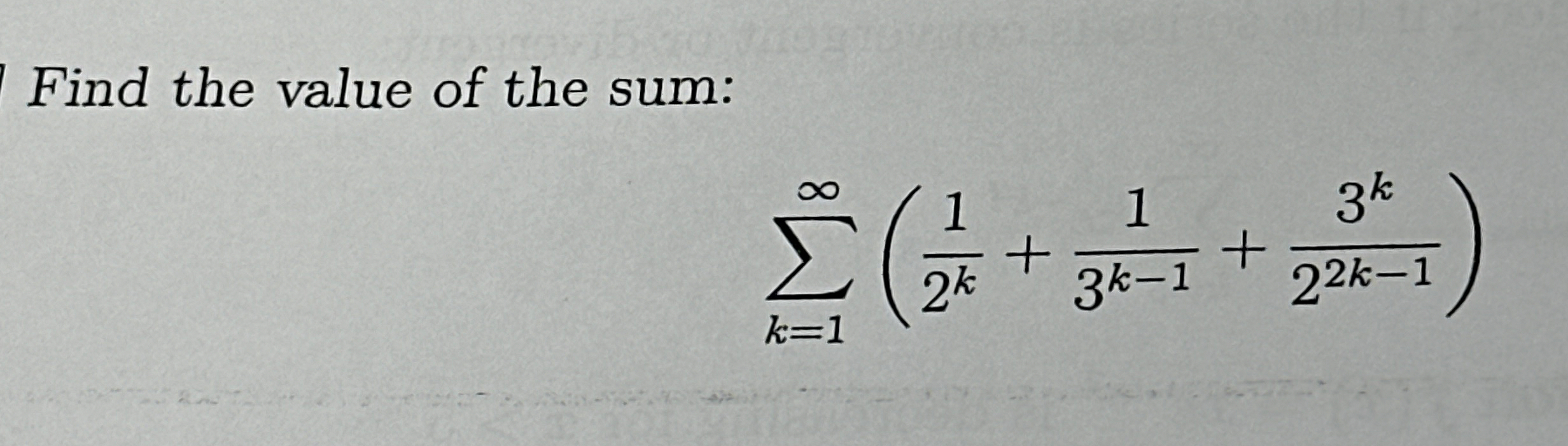 Find the value of the sum: k = 1 ( 1 2 k + 1 3 k