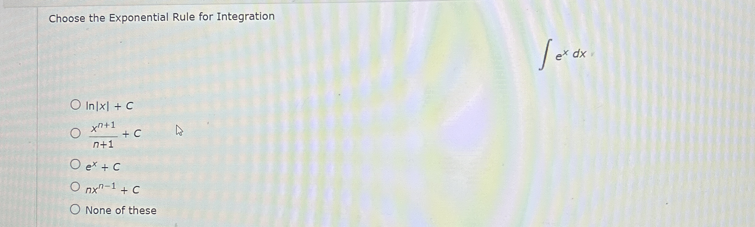 Choose the Exponential Rule for Integration e x d