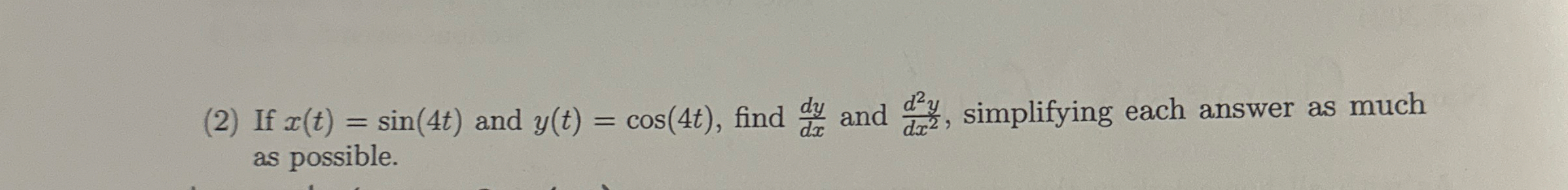 ( 2 ) If x ( t ) = s i n ( 4 t ) and y ( t ) = c