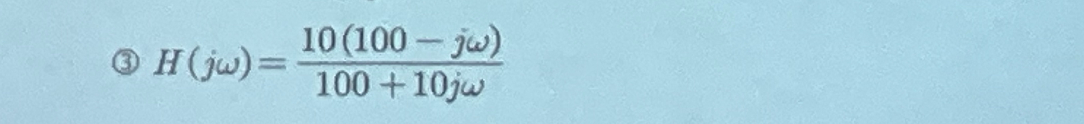 ( 3 ) H ( j ) = 1 0 ( 1 0 0 - j ) 1 0 0 + 1 0 j