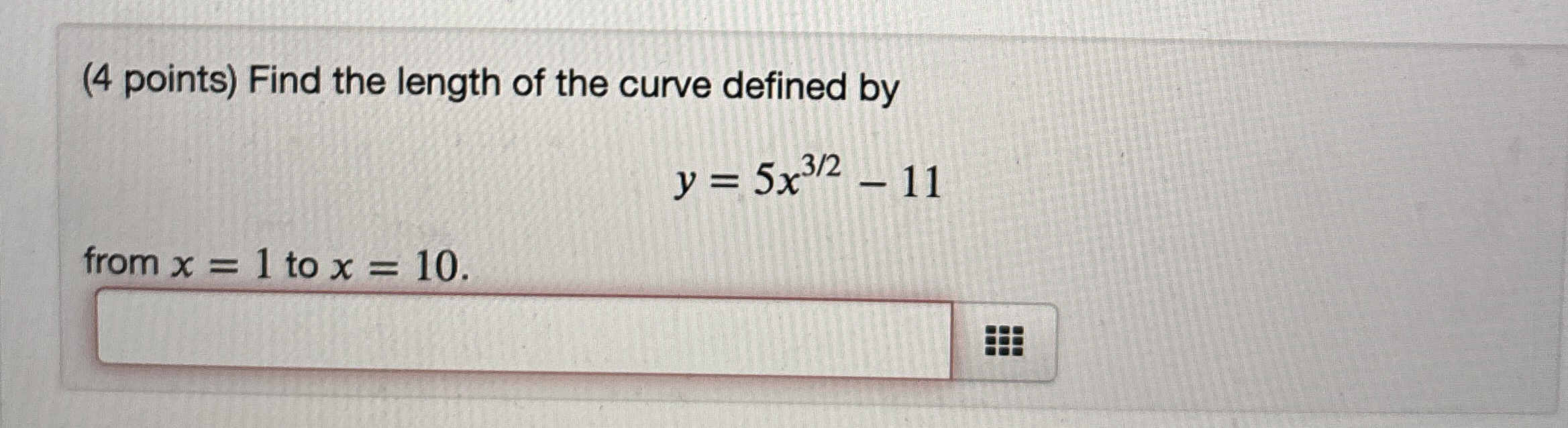 ( 4 points ) Find the length of the curve defined