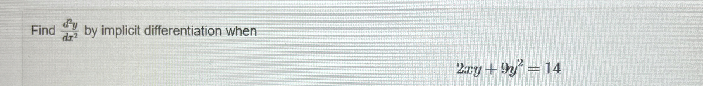 Find d 2 y d x 2 by implicit differentiation when