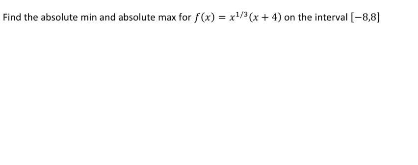 Find the absolute min and absolute max for f ( x