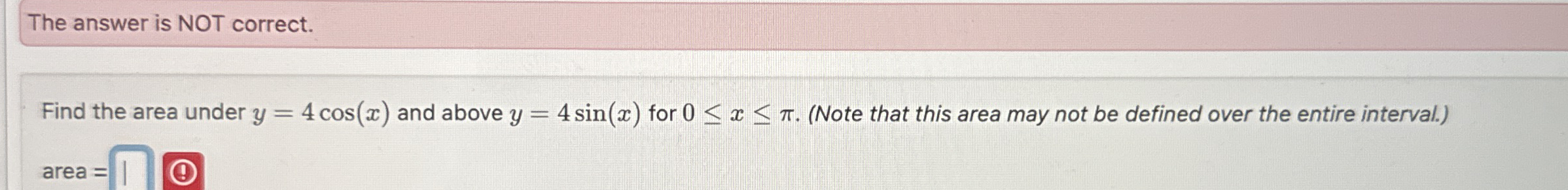 The answer is NOT correct. Find the area under y