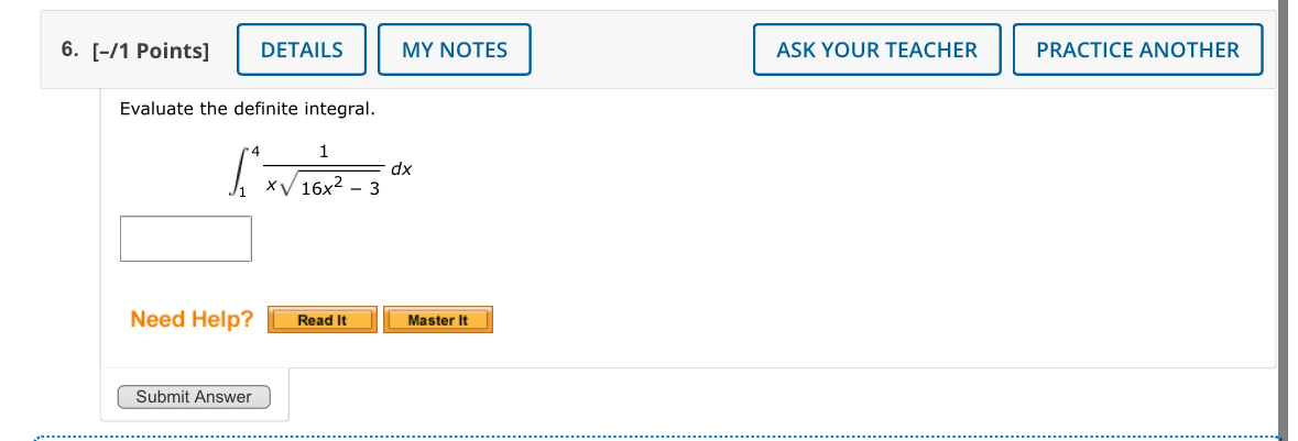 [ - / 1 Points ] Evaluate the definite integral.
