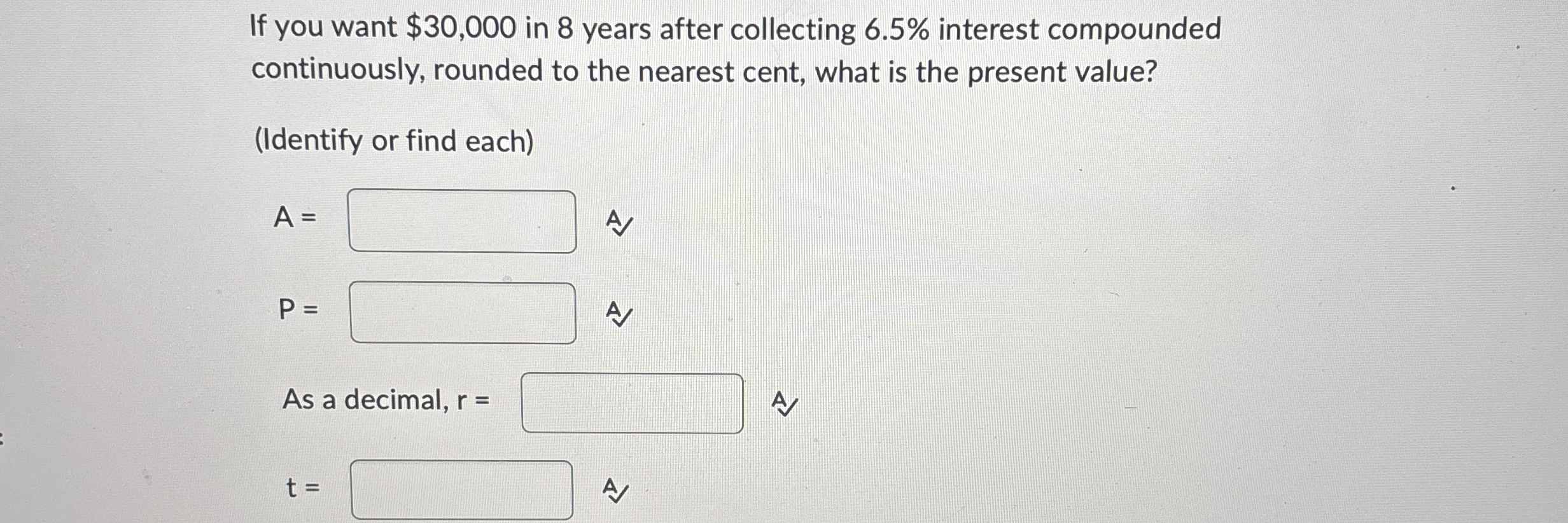 If you want $ 3 0 , 0 0 0 in 8 years after