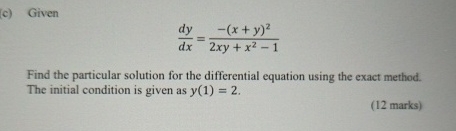 ( c ) Given d y d x = - ( x + y ) 2 2 x y + x 2 -