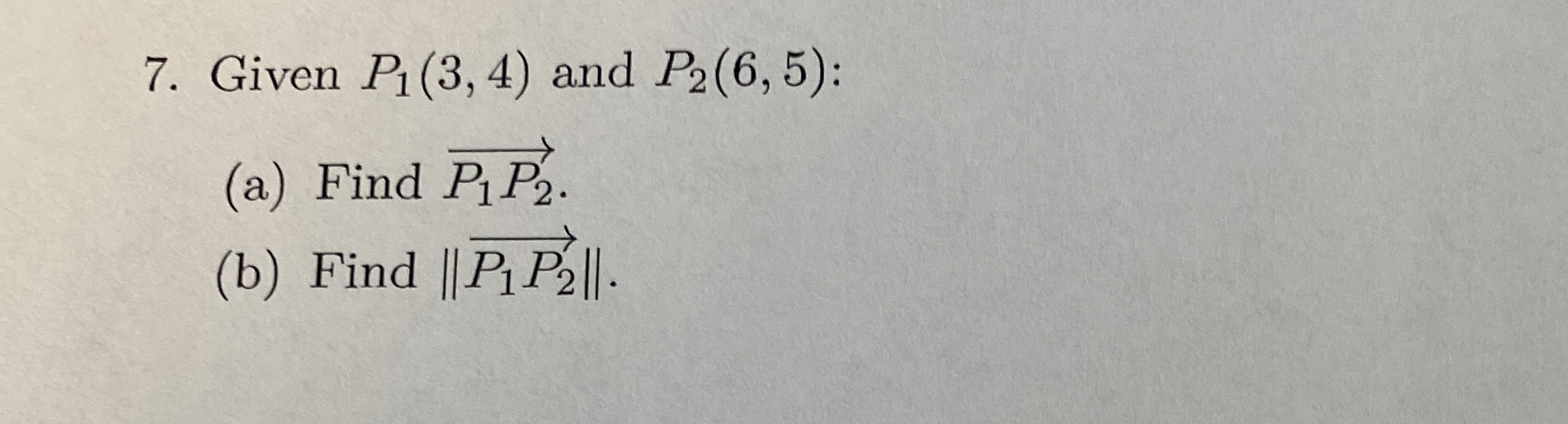 Given P 1 ( 3 , 4 ) and P 2 ( 6 , 5 ) : ( a )