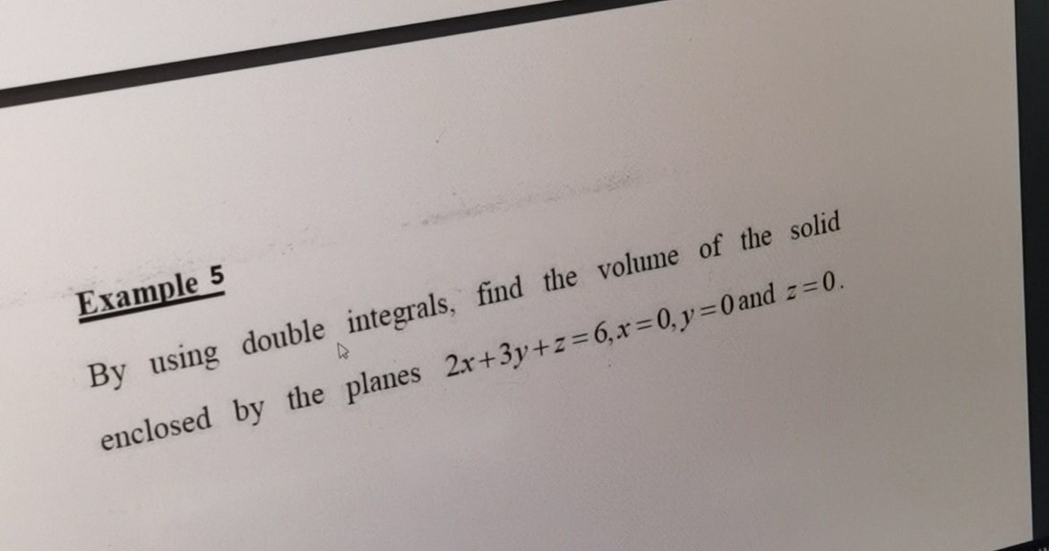 Example 5 By using double integrals, find the