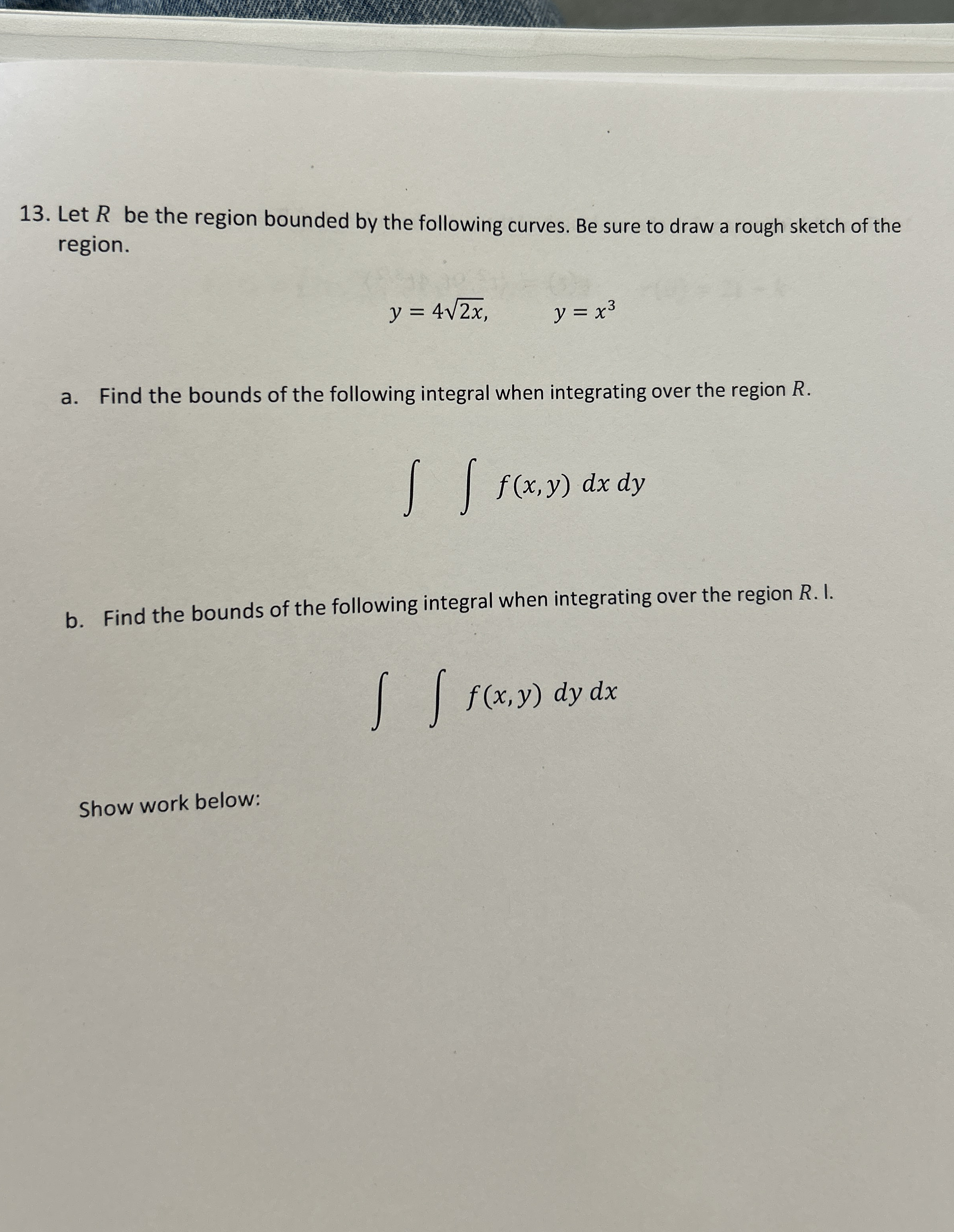 Let R be the region bounded by the following