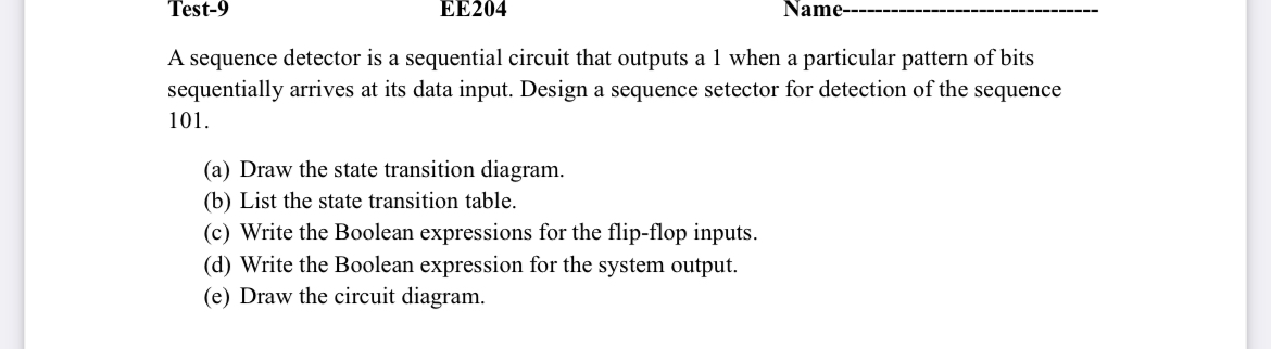 Test - 9 EE 2 0 4 Name - A sequence detector is a