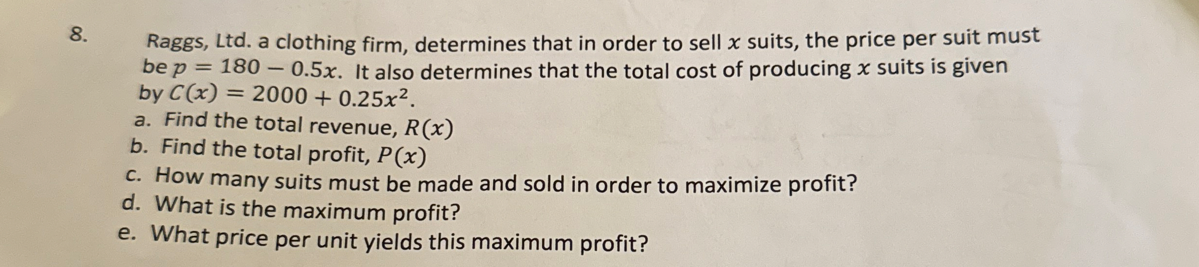 Raggs, Ltd . a clothing firm, determines that in
