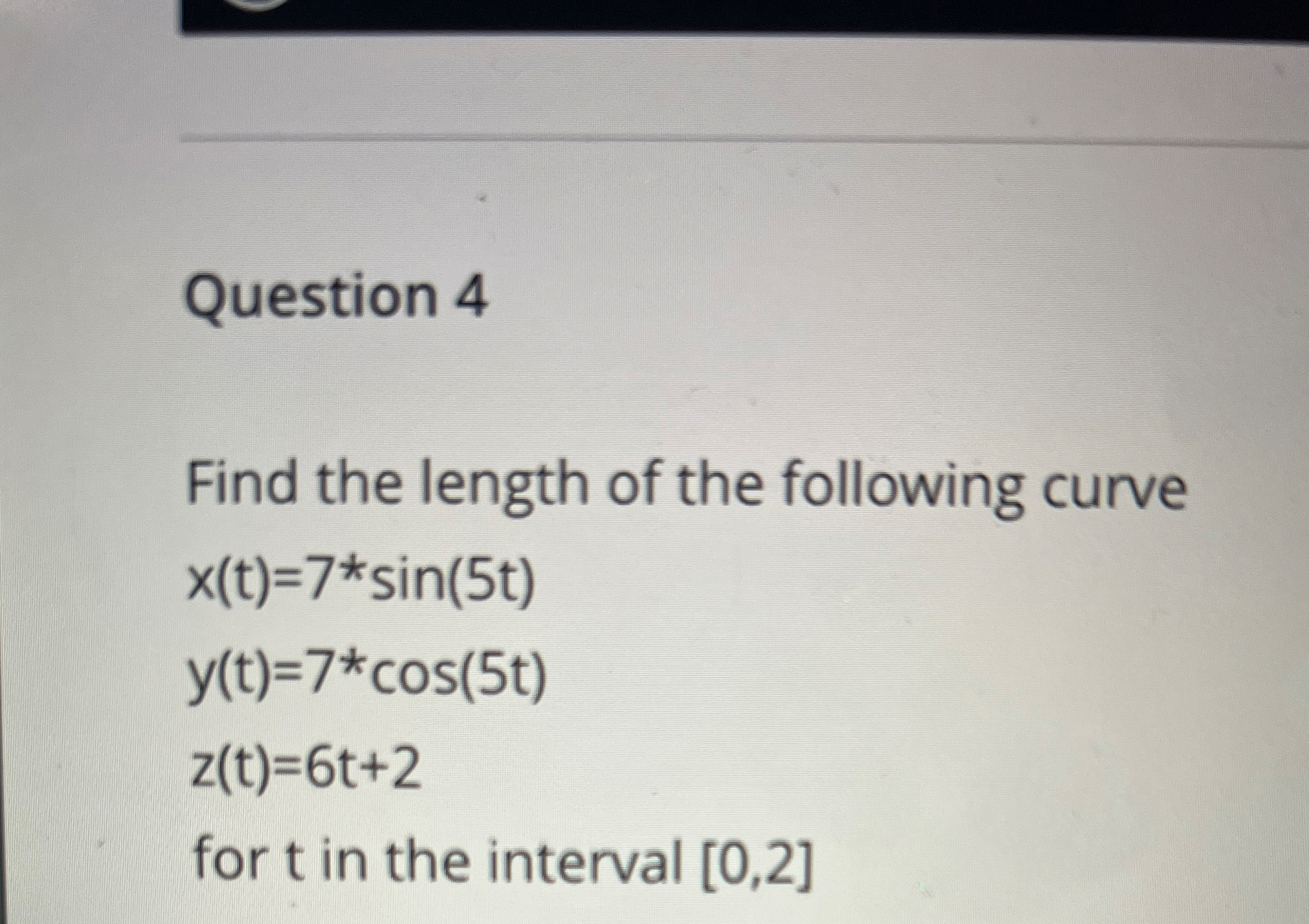 Question 4 Find the length of the following curve