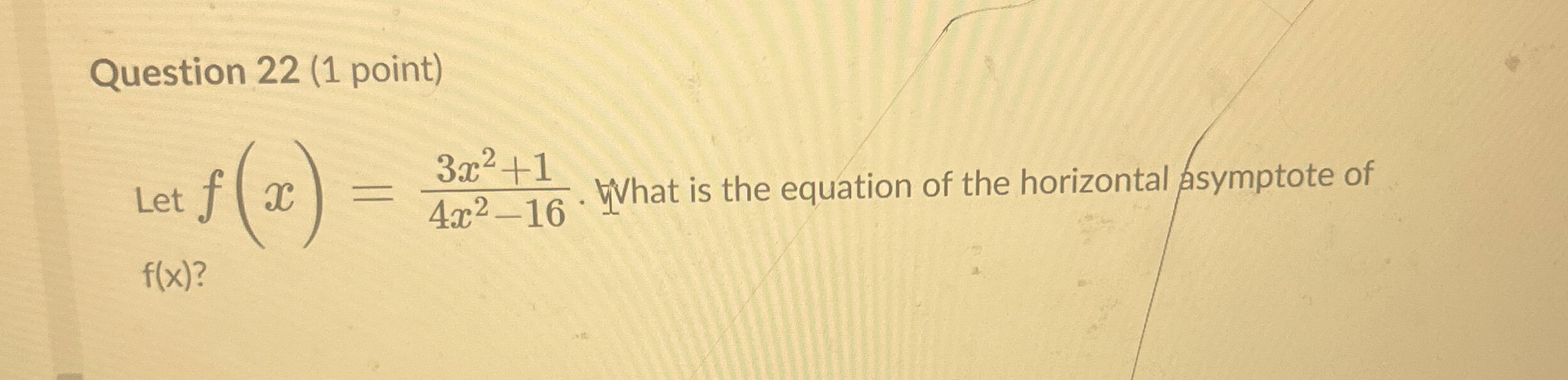 Question 2 2 ( 1 point ) Let f ( x ) = 3 x 2 + 1