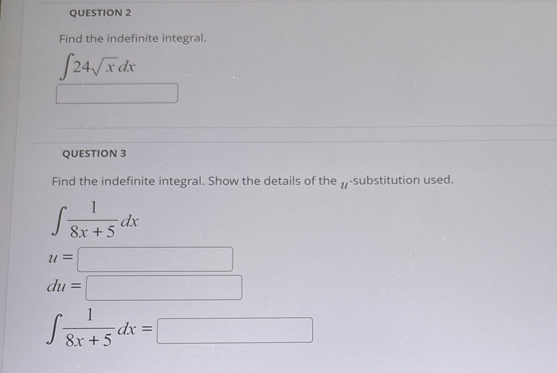 QUESTION 2 Find the indefinite integral. 2 4 x 2