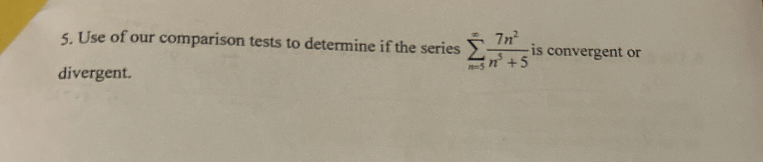 Use of our comparison tests to determine if the