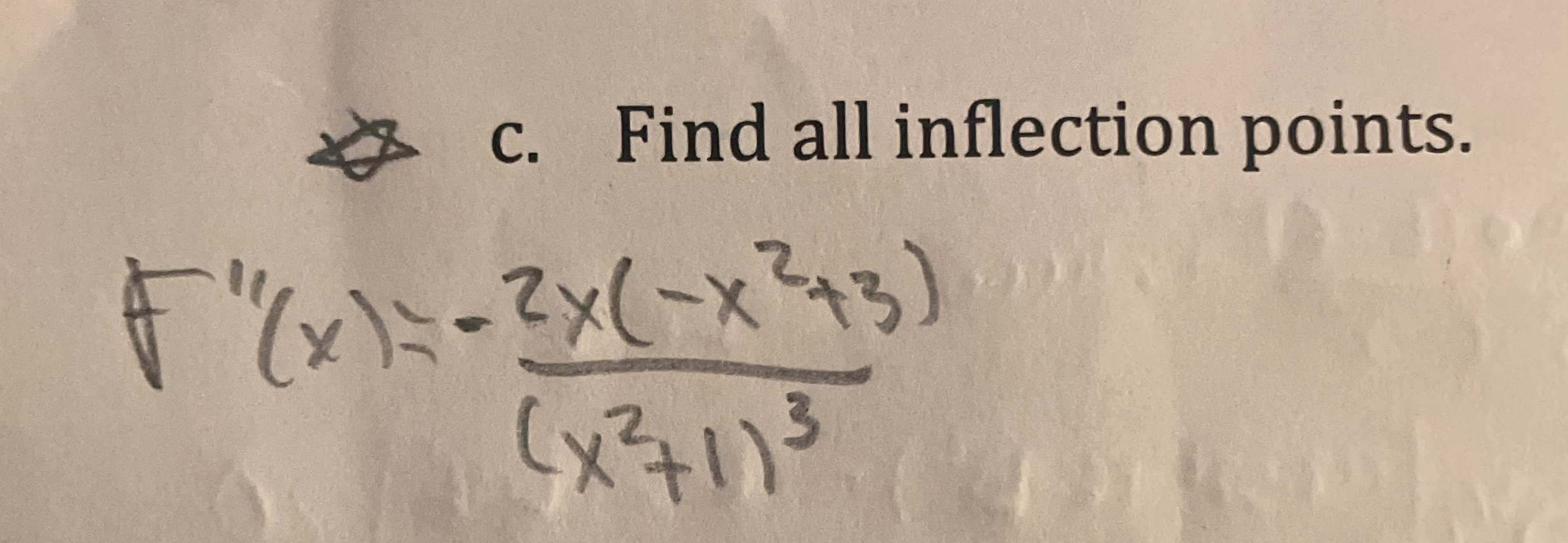 c . Find all inflection points. F ' ' ( x ) = - 2