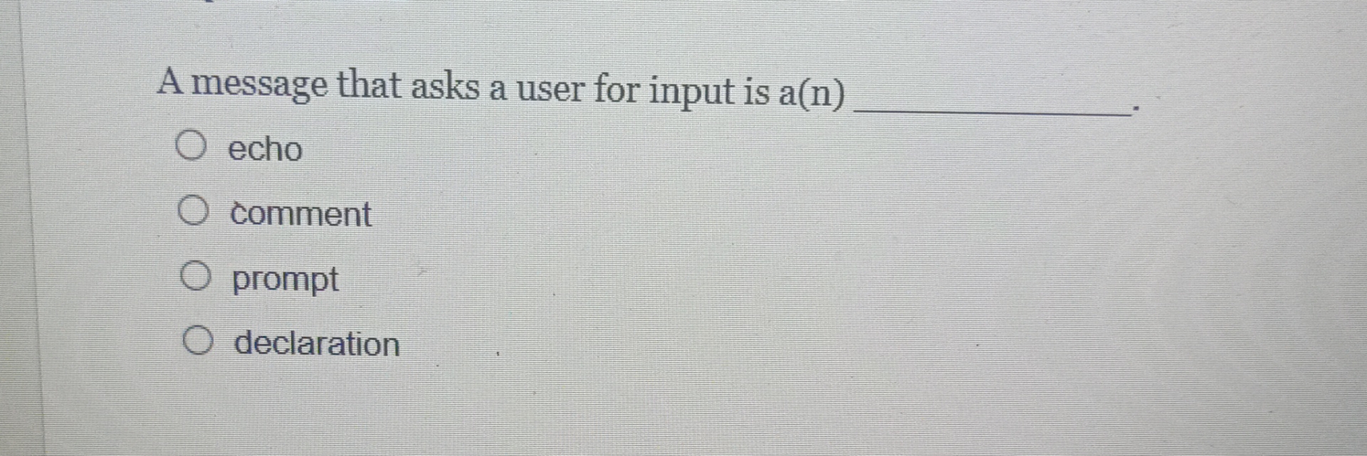 A message that asks a user for input is a ( n )