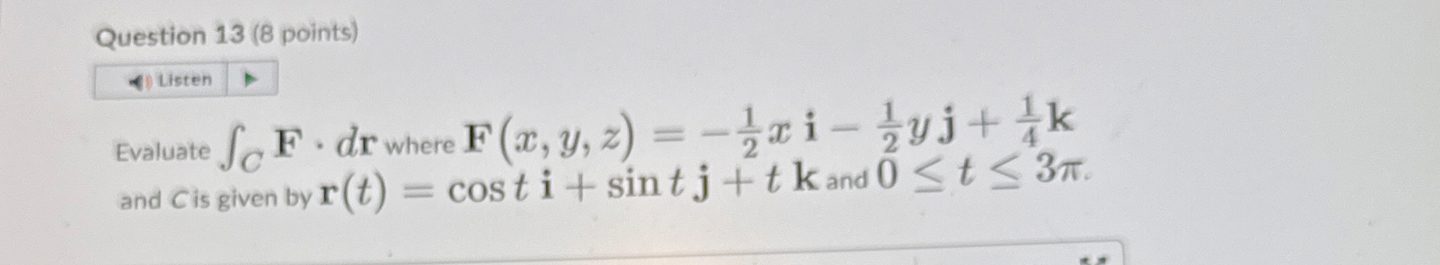 Question 1 3 ( 8 points ) Listen Evaluate C F * d