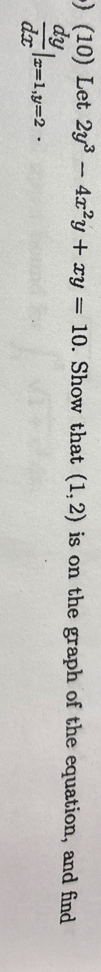( 1 0 ) Let 2 y 3 - 4 x 2 y + x y = 1 0 . Show