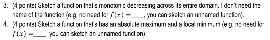 3 . ( 4 points ) Sketch a function that's