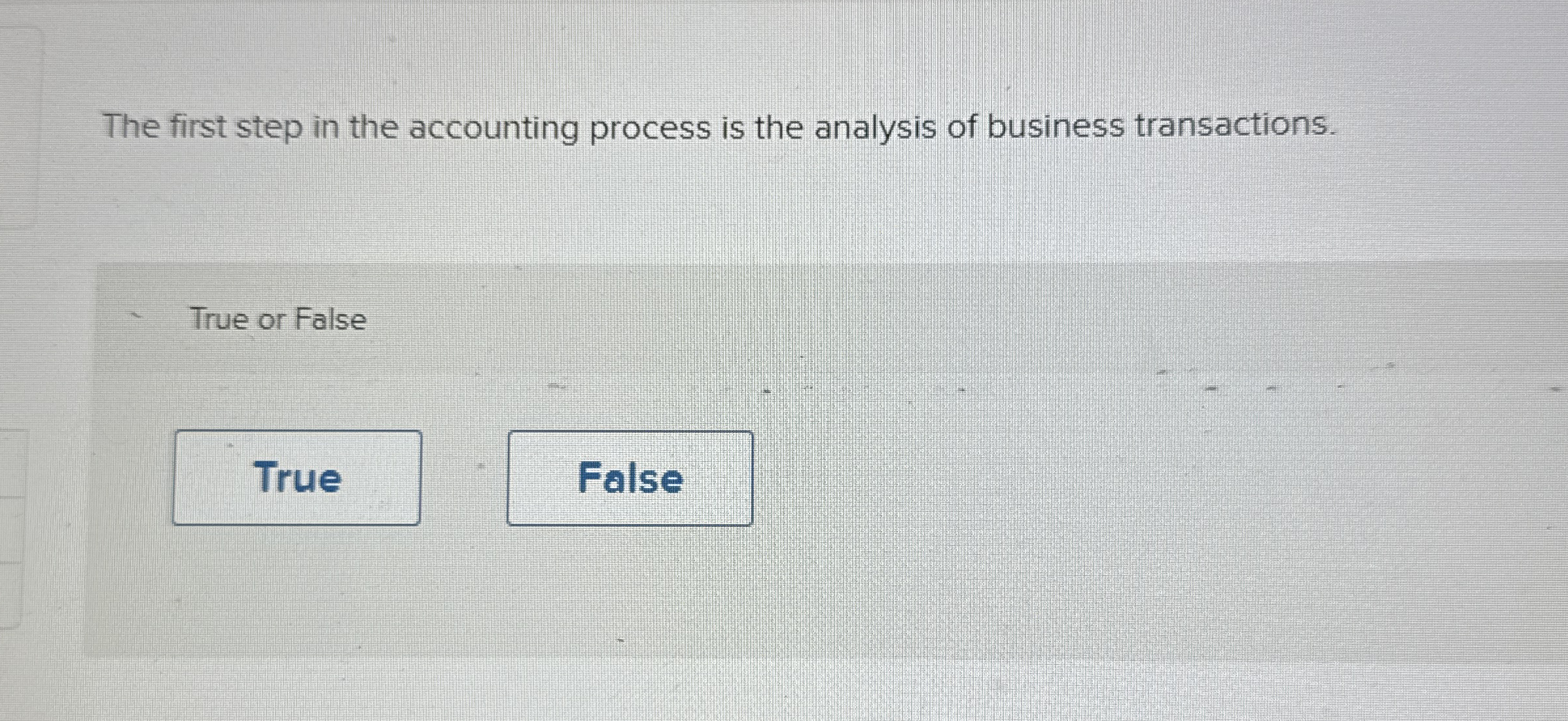 The first step in the accounting process is the