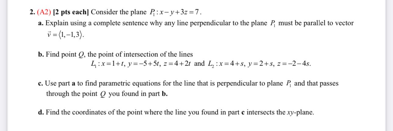 ( A 2 ) pts each ] Consider the plane P 1 : x - y