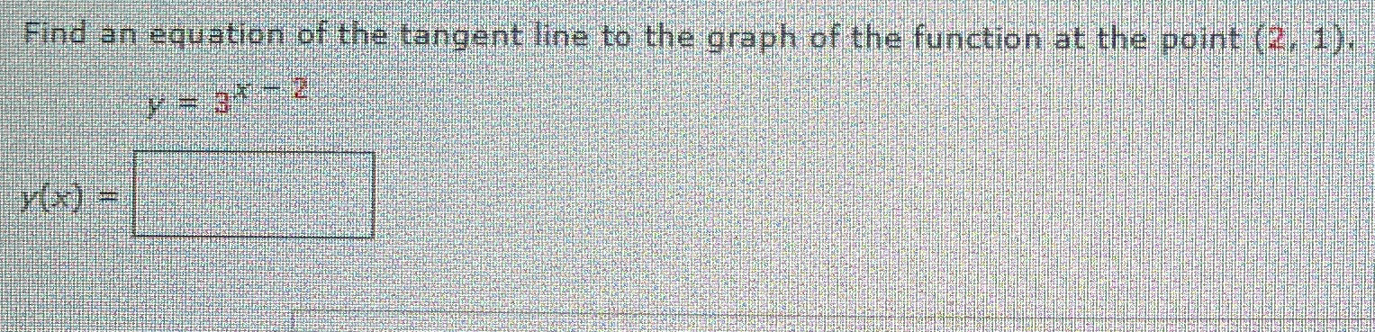 Find an equetion of the tangent line to the greph