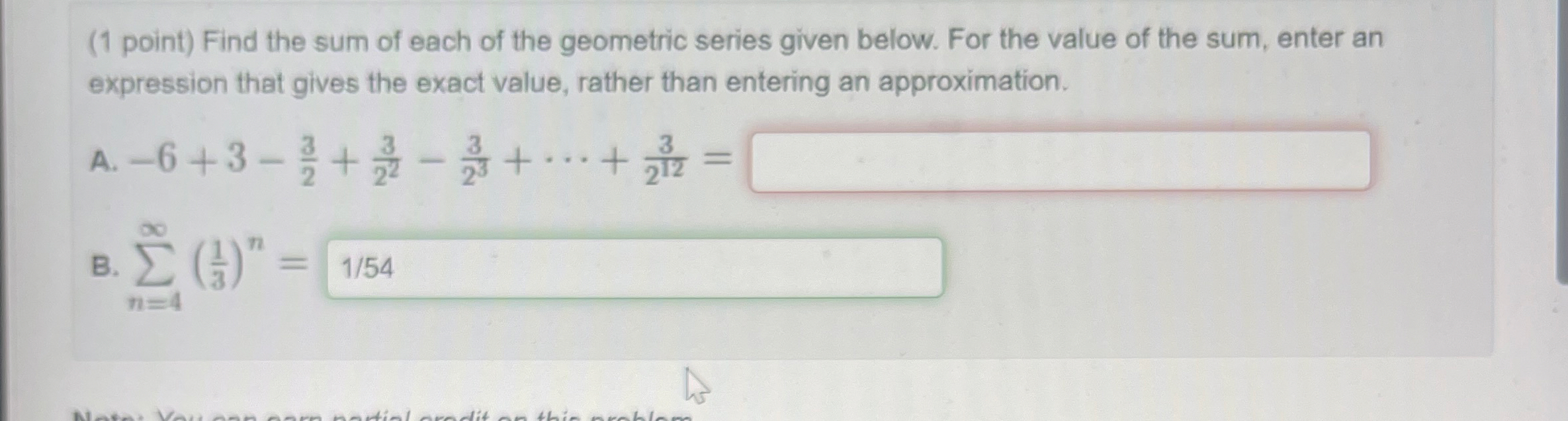 ( 1 point ) Find the sum of each of the geometric