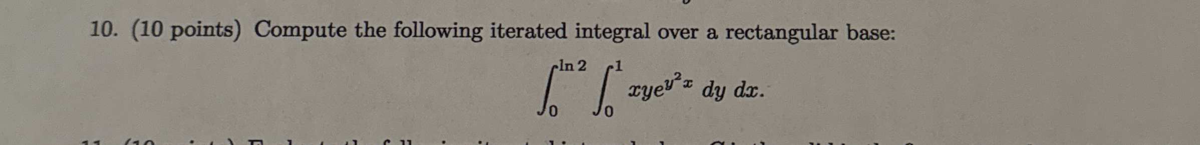 ( 1 0 points ) Compute the following iterated