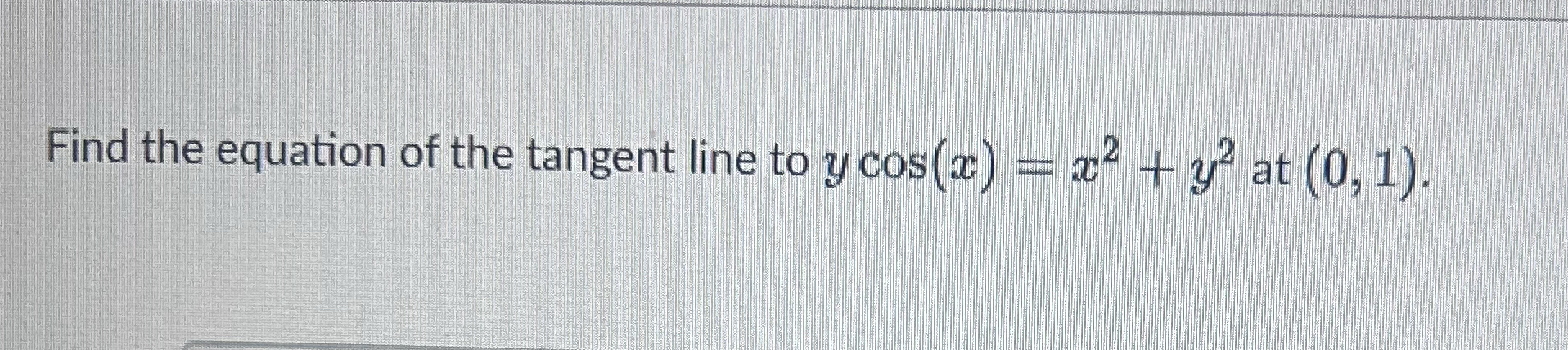 Find the equation of the tangent line to y c o s