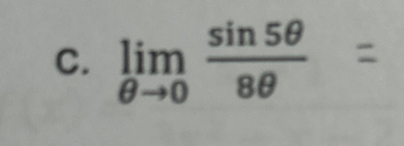 c . lim 0 s i n 5 8 =