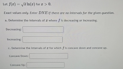 Let f ( x ) = x 2 l n ( x ) for x > 0 . Exact