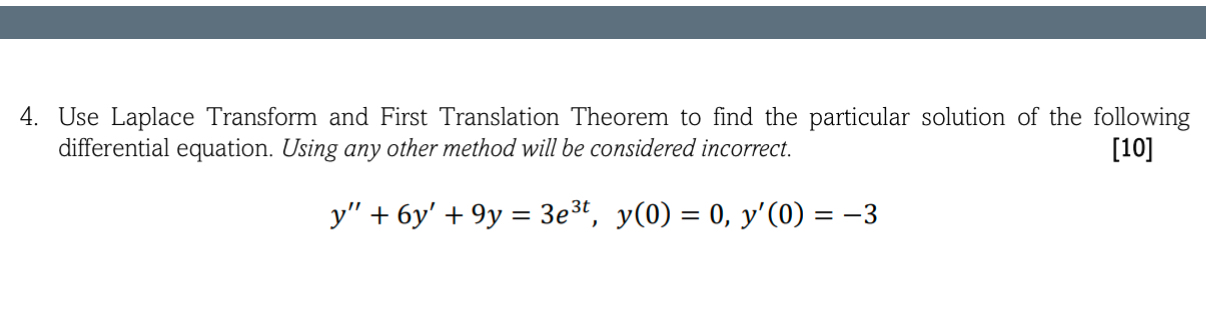 Use Laplace Transform and First Translation