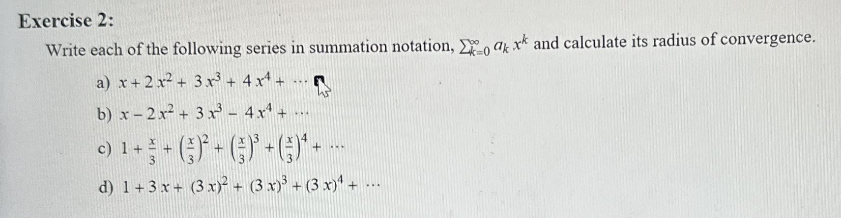 Exercise 2 : Write each of the following series