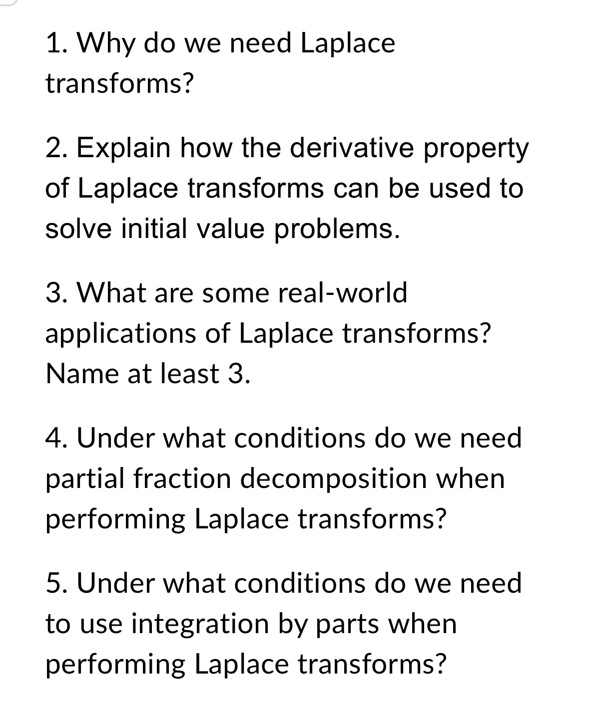 Why do we need Laplace transforms? Explain how