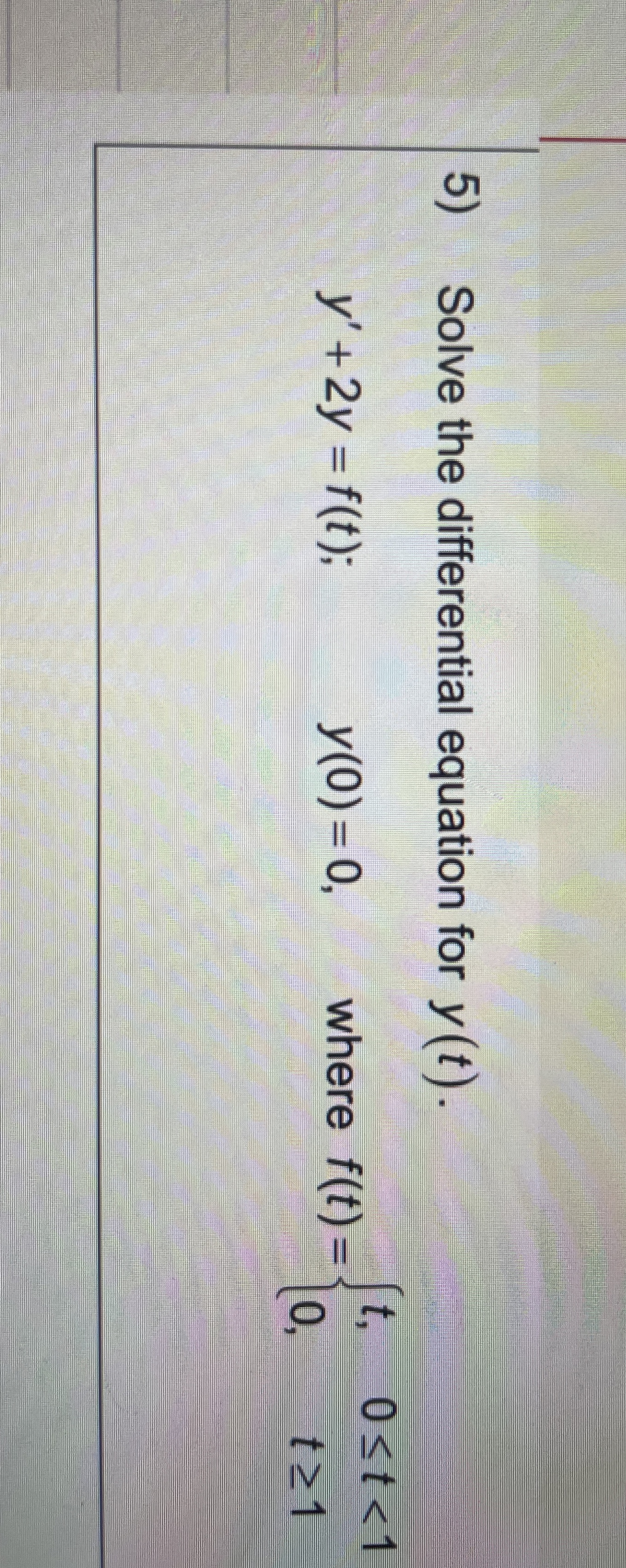 Solve the differential equation for y ( t ) . y '