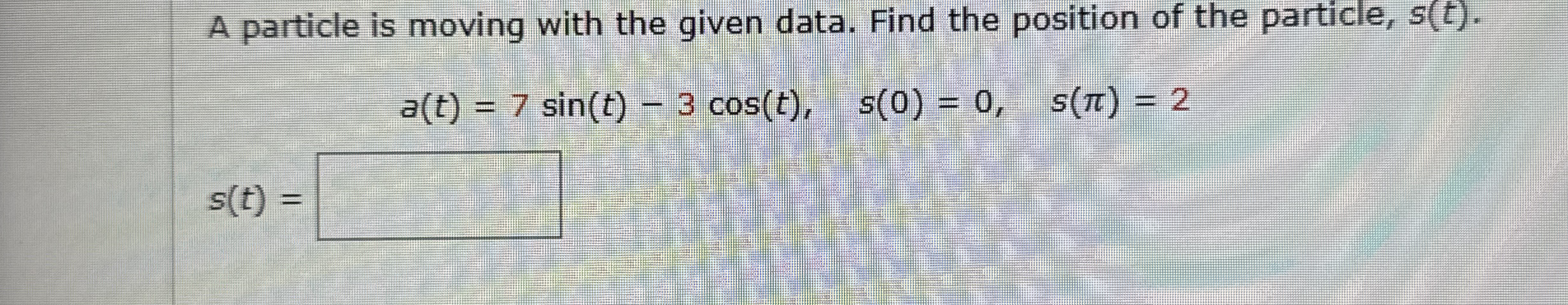 A particle is moving with the given data. Find