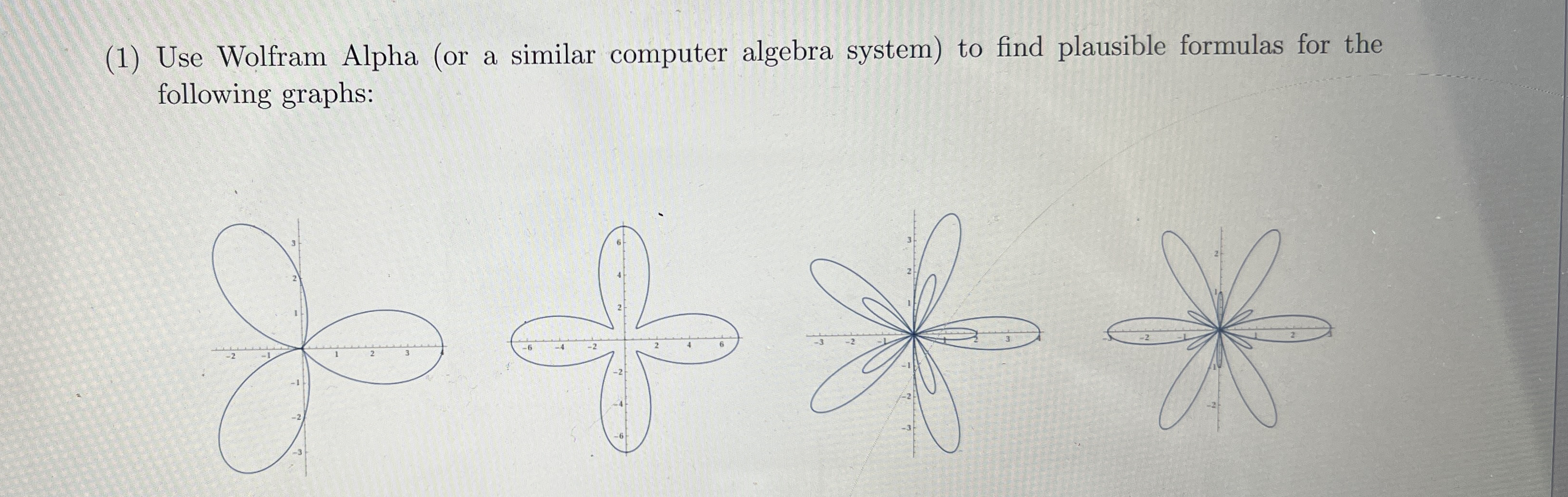( 1 ) Use Wolfram Alpha ( or a similar computer