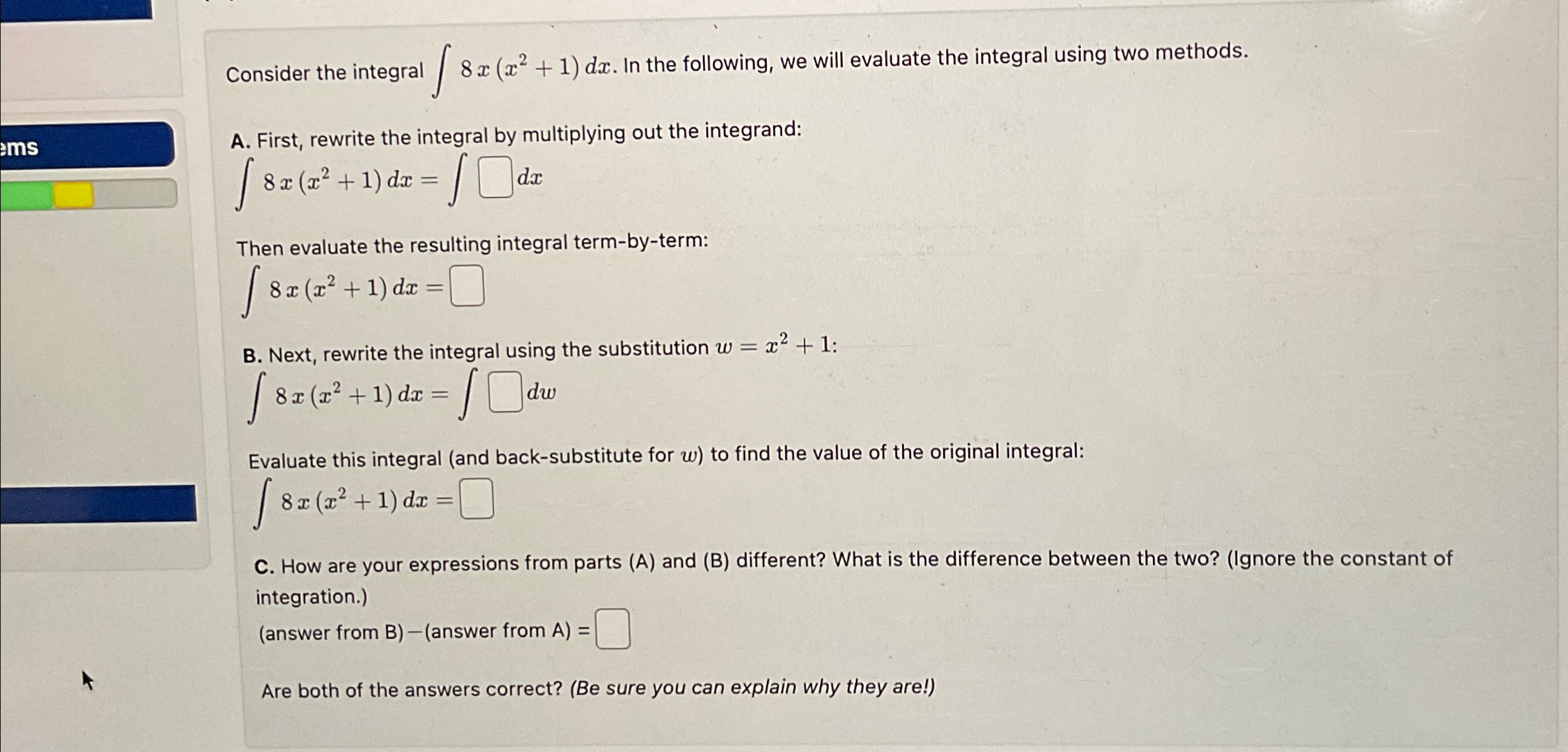Consider the integral 8 x ( x 2 + 1 ) d x . In