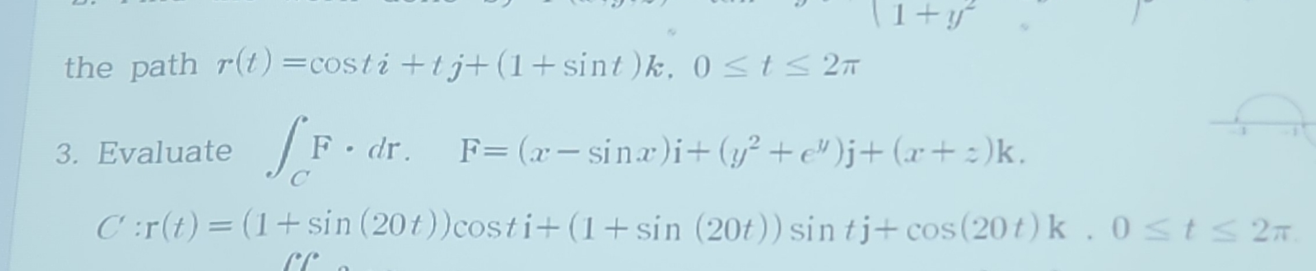 3 . Evaluate C F * d r . , F = ( x - s i n x ) i