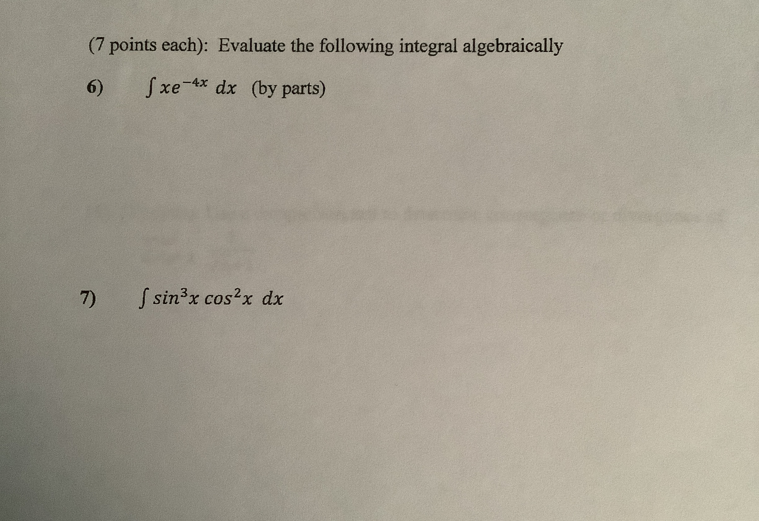 ( 7 points each ) : Evaluate the following