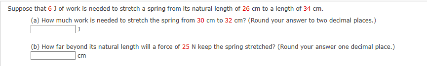 Suppose that 6 J of work is needed to stretch a