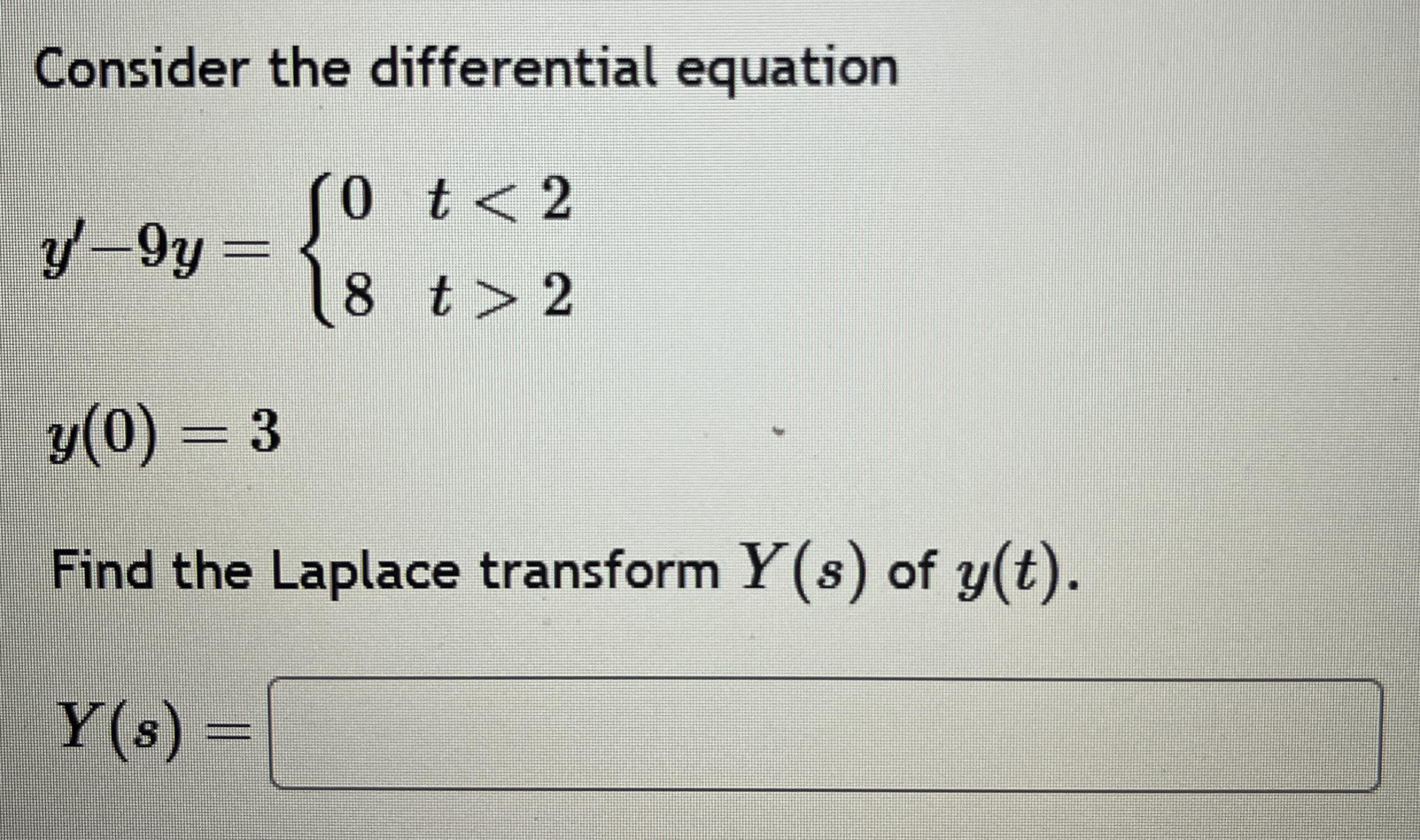 Consider the differential equation y ' - 9 y = {