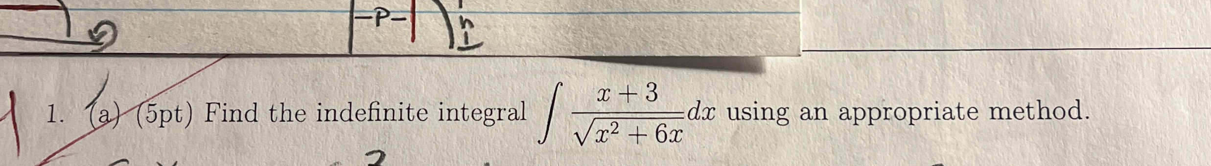 ( a ) ( 5 pt ) Find the indefinite integral x + 3
