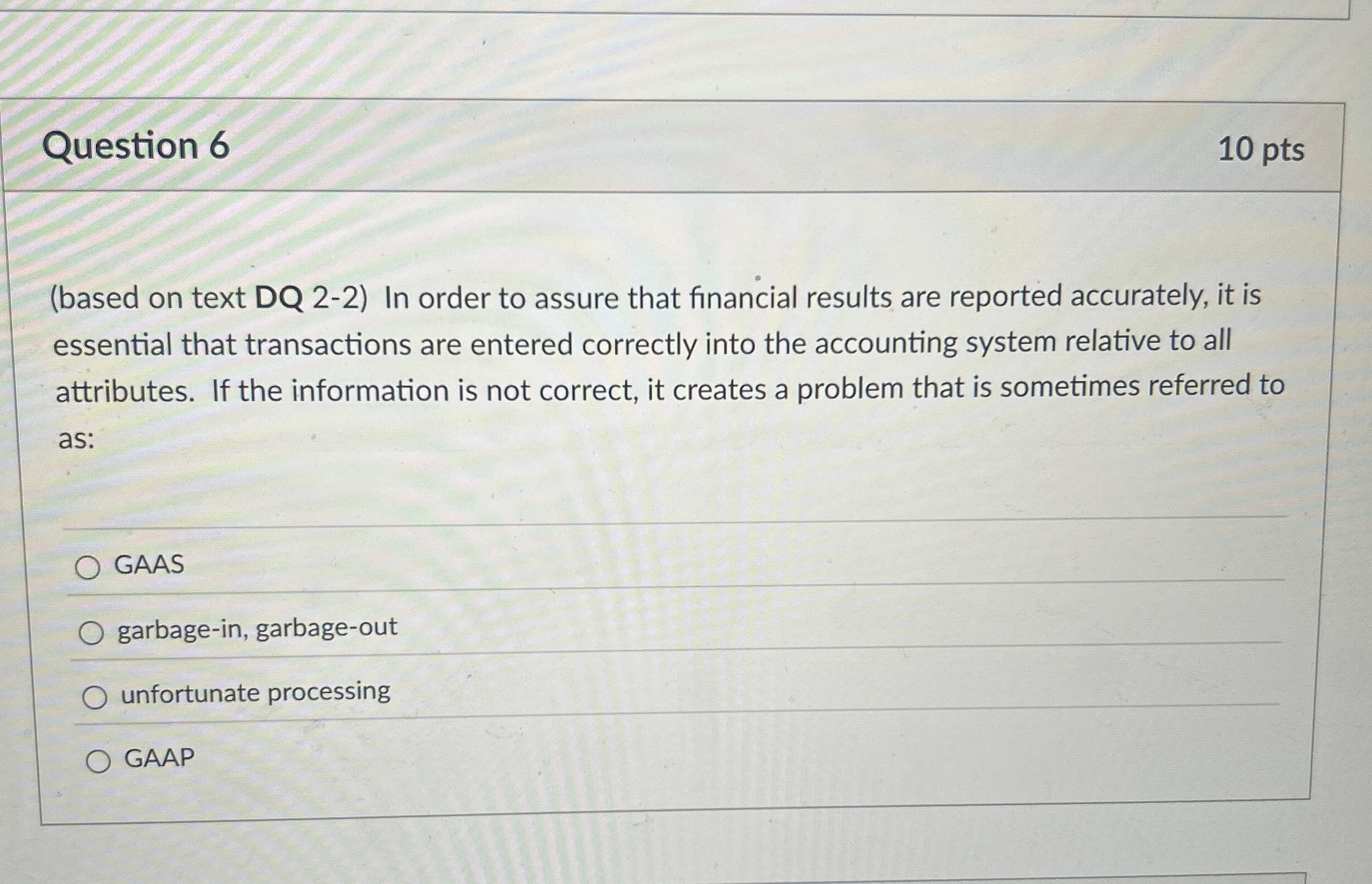 Question 6 1 0 pts ( based on text DQ 2 - 2 ) In