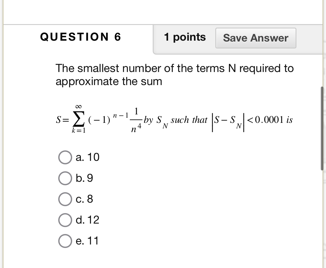 QUESTION 6 1 points The smallest number of the